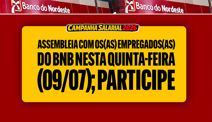 Assembleia com banc�rios(as) do Banco do Nordeste nesta quinta (9); participe